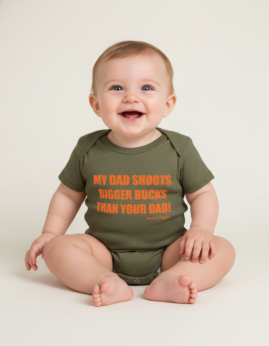 “My Dad Shoots Bigger Bucks Than Your Dad" Onesie