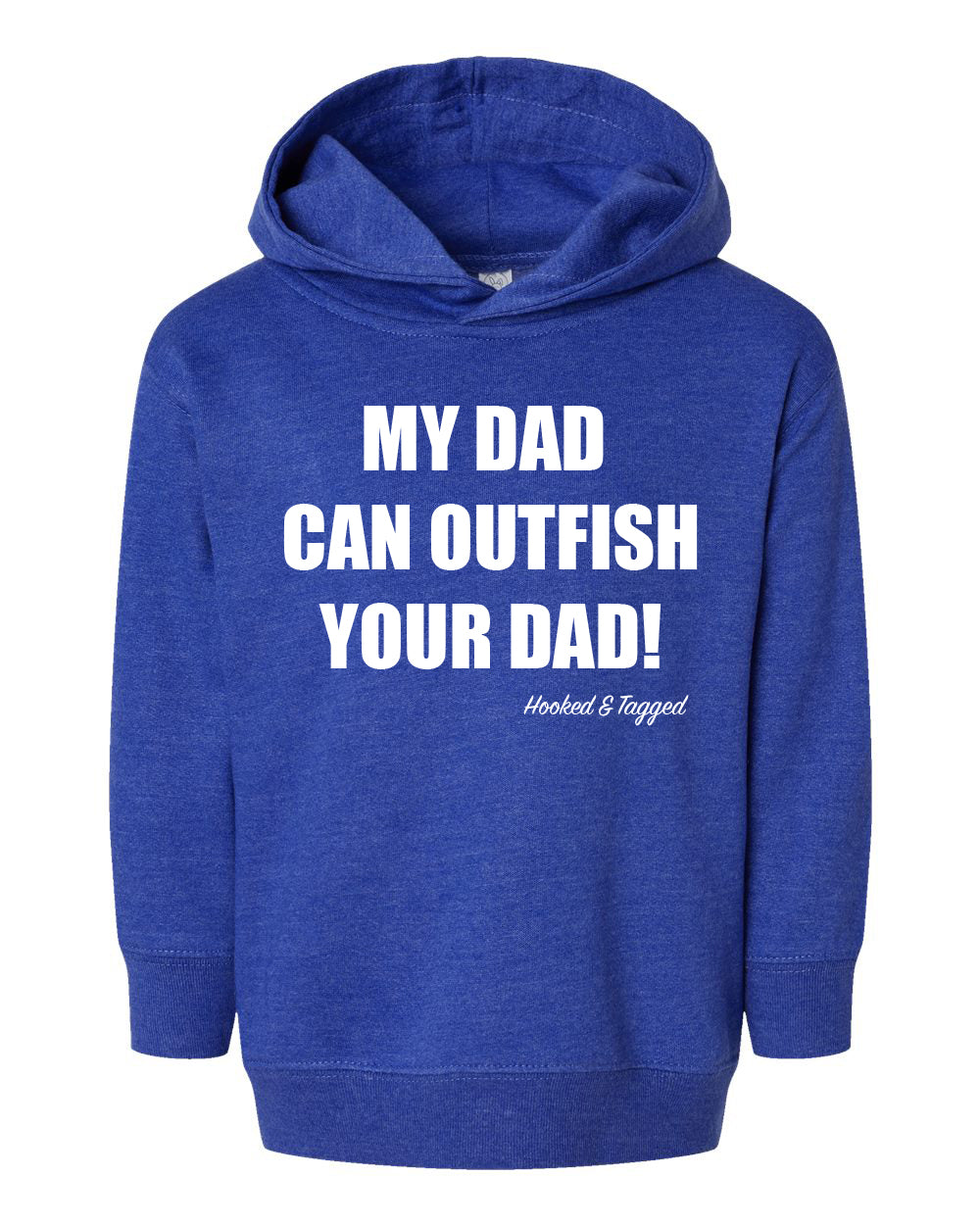 Toddler "My Dad Can Outfish Your Dad" Hoodie