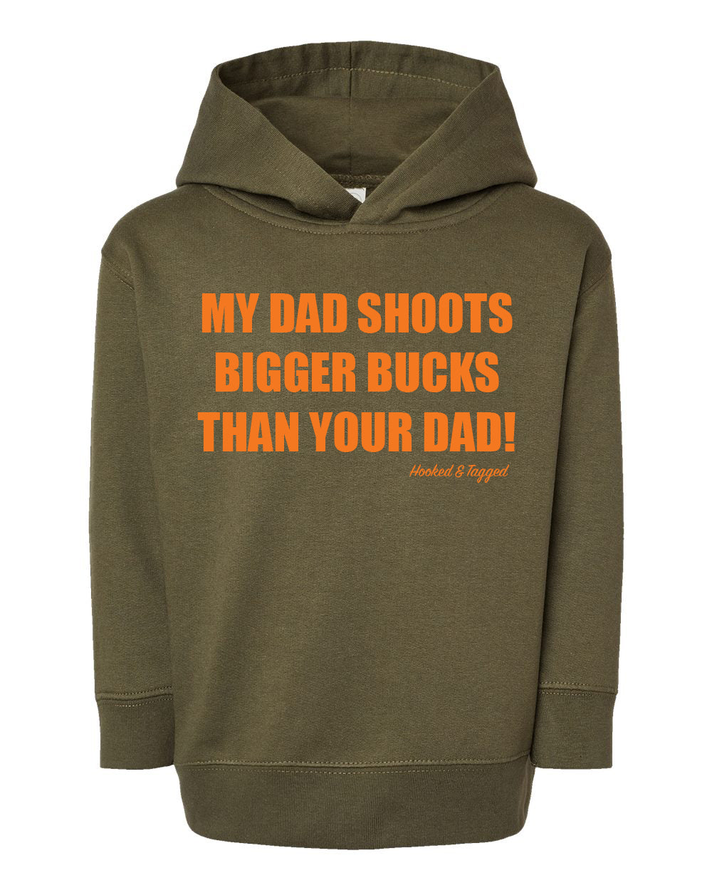 Toddler "My Dad Shoots Bigger Bucks Than Your Dad" Hoodie
