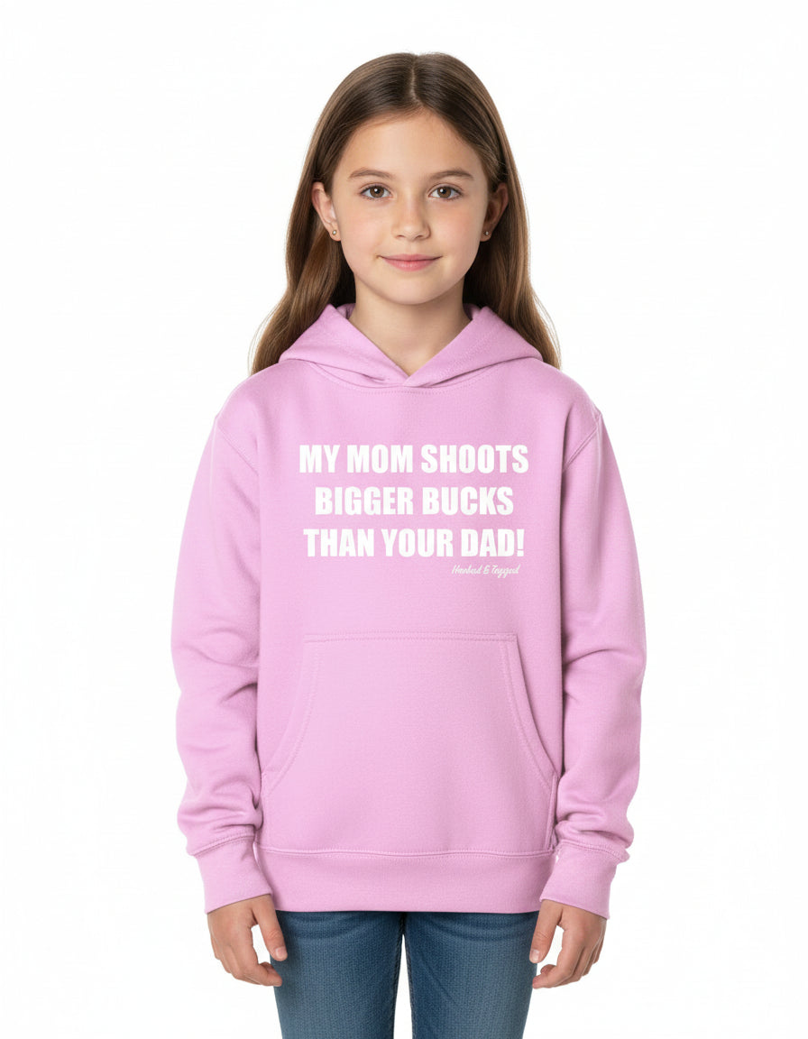 *SALE* Youth "My Mom Shoots Bigger Bucks Than Your Dad" Hoodie