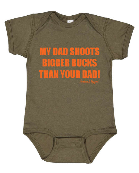 "My Dad Shoots Bigger Bucks Than Your Dad" Onesie