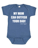 "My Mom Can Outfish Your Dad" Onesie