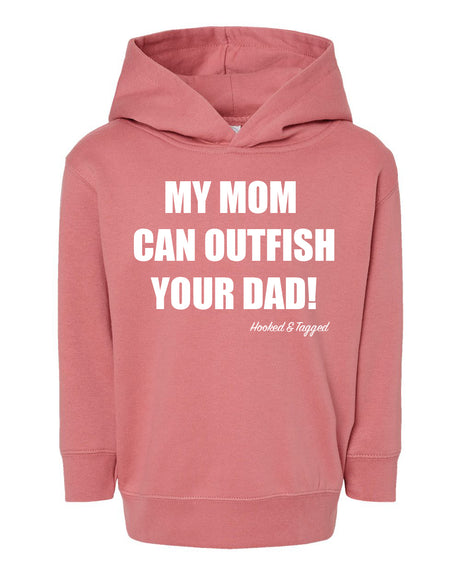 Toddler "My Mom Can Outfish Your Dad" Hoodie